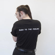Load image into Gallery viewer, Rush To The Feeling Tee