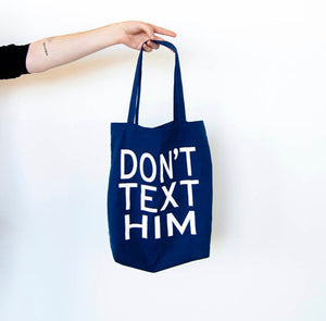 DON'T TEXT HIM Grocery Tote Bag